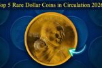 Top 5 Rare Dollar Coins in Circulation – Most Valuable U.S. Dollar Coins Worth Collecting